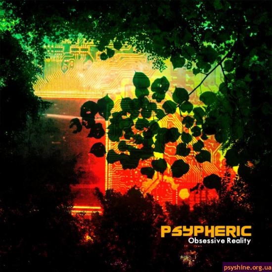 Psypheric — Obsessive Reality ( Gliese 581C Records ) 2011